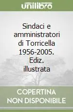 Sindaci e amministratori di Torricella 1956-2005. Ediz. illustrata Prezzo Conveniente