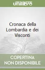 Nuovo Arrivo Cronaca della Lombardia e dei Visconti