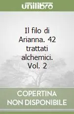 Il filo di Arianna. 42 trattati alchemici. Vol. 2 Affare