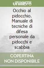 Economico Occhio al pidocchio. Manuale di tecniche di difesa personale da pidocchi e scabbia
