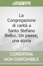 Ultima Occasione La Congregazione di carità a Santo Stefano Belbo. Un paese, una storia