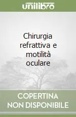 Must-Have Chirurgia refrattiva e motilità oculare