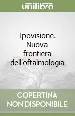 Affare Ipovisione. Nuova frontiera dell‘oftalmologia