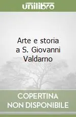 Sconto Arte e storia a S. Giovanni Valdarno