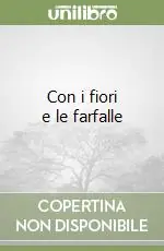 Con i fiori e le farfalle Occasione Imperdibile