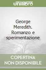 George Meredith. Romanzo e sperimentazione Ordina Subito