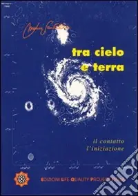 Tra cielo e terra. Il contatto l‘iniziazione Must-Have