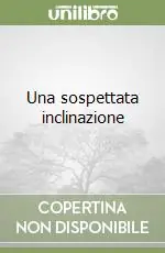 Prezzo Conveniente Una sospettata inclinazione