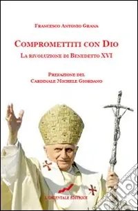 Compromettiti con Dio. La rivoluzione di Benedetto XVI Promo Stagionale
