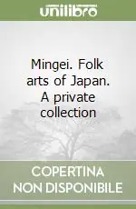 Mingei. Folk arts of Japan. A private collection Super Prezzo