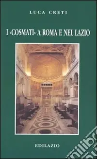 I Cosmati a Roma e nel Lazio Offerta Lampo