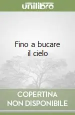 Fino a bucare il cielo Consegna Rapida