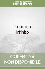 Un amore infinito Scelto Dai Clienti