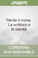 Parola e icona. La scrittura e la visività Occasione Imperdibile