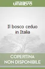 Il bosco ceduo in Italia Bestseller