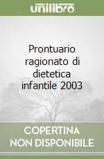 Prontuario ragionato di dietetica infantile 2003 Occasione