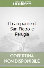 Il campanile di San Pietro e Perugia Offerta Limitata