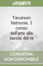 Compra Oggi Stesso Tacuinum histrionis. I comici dell‘arte alla tavola del re