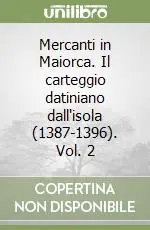 Mercanti in Maiorca. Il carteggio datiniano dall‘isola (1387-1396). Vol. 2 Promo Stagionale