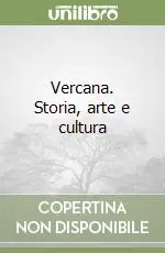 Solo Oggi Vercana. Storia, arte e cultura