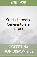 Storia in rosso. Cenerentola si racconta Solo Oggi