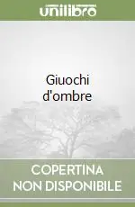 Direttamente Dal Produttore Giuochi d‘ombre