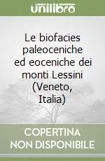 Le biofacies paleoceniche ed eoceniche dei monti Lessini (Veneto, Italia) Offerta Del Giorno