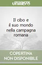 Il cibo e il suo mondo nella campagna romana Promozione Esclusiva