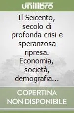 Il Seicento, secolo di profonda crisi e speranzosa ripresa. Economia, società, demografia relative alle colline pisane Pagamento Sicuro