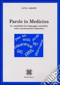 Direttamente Dal Produttore Parole in medicina. La variabilità del linguaggio scientifico nella comunicazione telematica