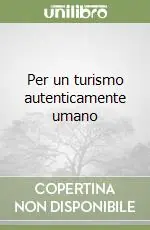 Per un turismo autenticamente umano Nuovo Arrivo