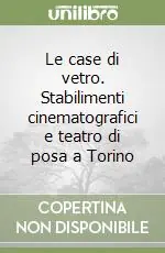 Spedizione Espresso Le case di vetro. Stabilimenti cinematografici e teatro di posa a Torino