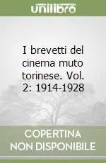 I brevetti del cinema muto torinese. Vol. 2 1914-1928 Promozione Esclusiva