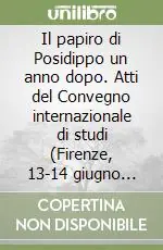 Soddisfatti O Rimborsati Il papiro di Posidippo un anno dopo. Atti del Convegno internazionale di studi (Firenze, 13-14 giugno 2002)