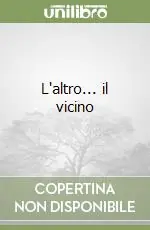 L‘altro... il vicino Non Perdere