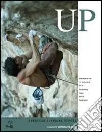 Non Perdere Up. European climbing report 2006. Annuario di alpinismo europeo. Ediz. inglese