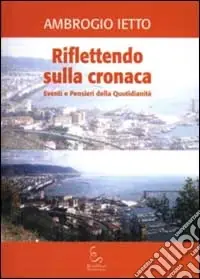 Reso Gratuito Riflettendo sulla cronaca. Eventi e pensieri della quotidianità