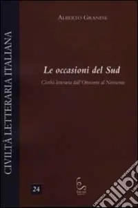 Le occasioni del Sud. Civiltà letteraria dall‘Ottocento al Novecento Offerta Del Giorno