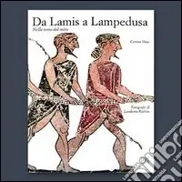 Popolare Da Lamis a Lampedusa nella terra del mito