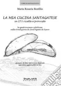 Economico La mia cucina santagatese in 273 ricette e provviste