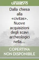 Offerta Dalla chiesa alla «civitas». Nuove acquisizioni degli scavi archeologici nella Cattedrale di Barletta