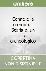 Canne e la memoria. Storia di un sito archeologico Miglior Prezzo
