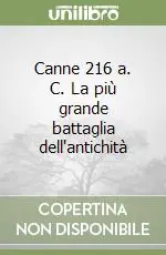 Offerta Speciale Canne 216 a. C. La più grande battaglia dell‘antichità