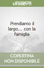 Prendiamo il largo... con la famiglia Solo Oggi