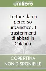 Letture da un percorso urbanistico. I trasferimenti di abitati in Calabria Di Tendenza