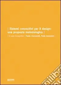 Miglior Prezzo Sistemi conoscitivi per il design. Una proposta metodologica. Il caso DesignNet