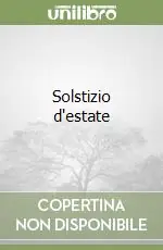 Subito Disponibile Solstizio d‘estate