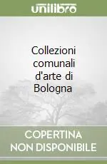 Collezioni comunali d‘arte di Bologna Spedito Oggi
