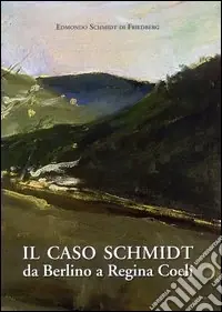 Direttamente Dal Produttore Il caso Schmidt. Da Berlino a Regina Coeli