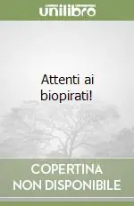 Attenti ai biopirati! Direttamente Dal Produttore